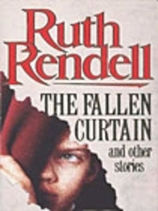 Title details for The Fallen Curtain and Other Stories by Ruth Rendell - Available